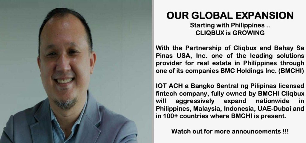 Our Global Expansion — starting with the Philippines, Cliqbux is growing through a partnership with Bahay Sa Pinas USA, Inc. and BMC Holdings Inc. (BMCHI)